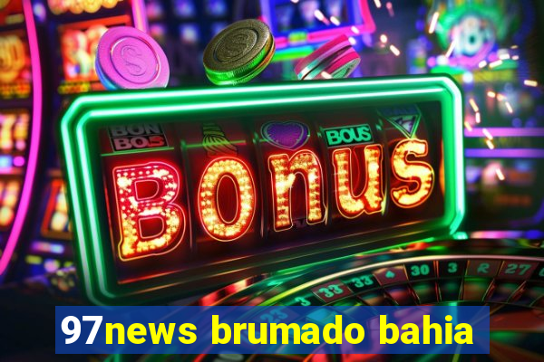 97news brumado bahia